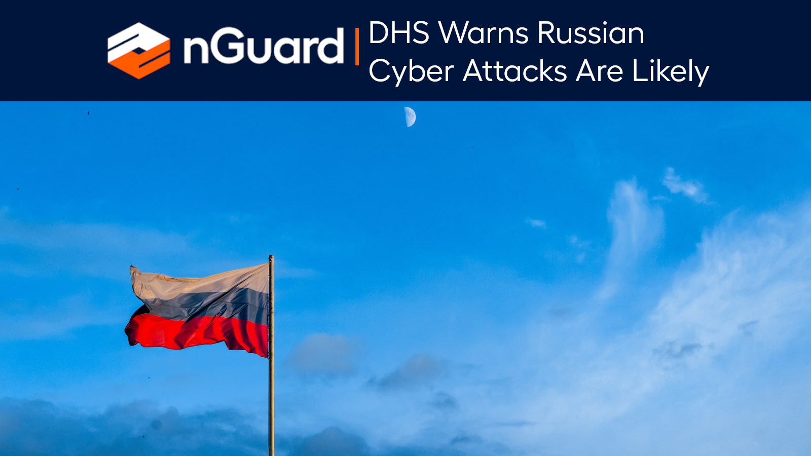 DHS Warns Russian Cyber Attacks Are Likely